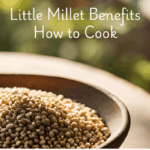 Little Millet Benefits: