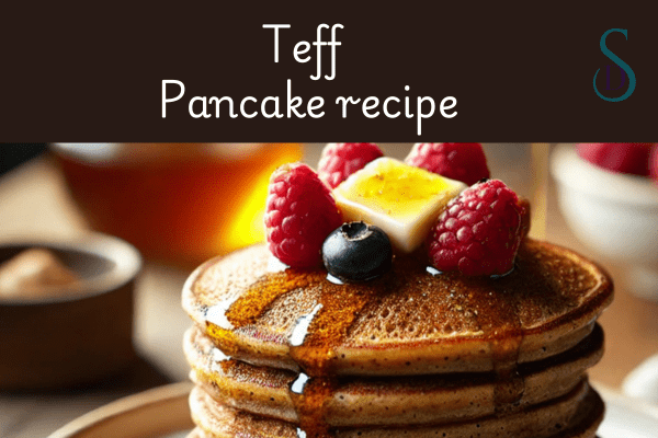 Teff millet flour benefits: pancake recipe