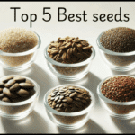 Top 5 healthy seeds benefits