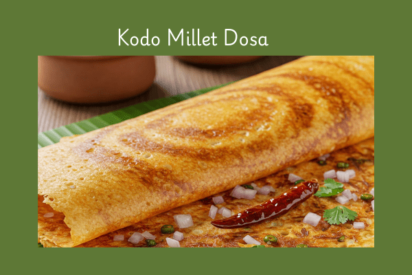 Kodo millet dosa recipe benefts must know