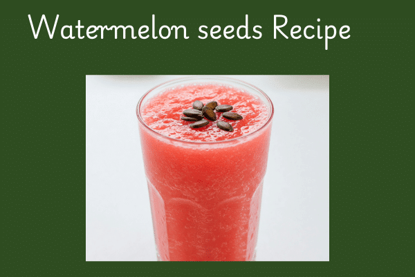 Watermelon seeds recipe: smoothie