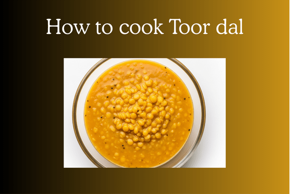 Toor dal In Telugu: How to cook