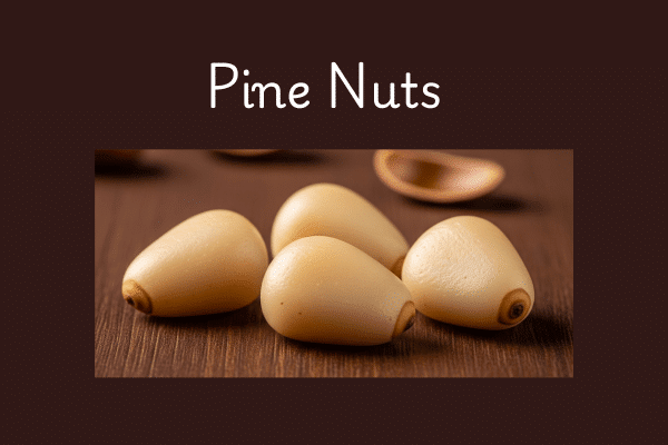 Pine Nuts Benefits
