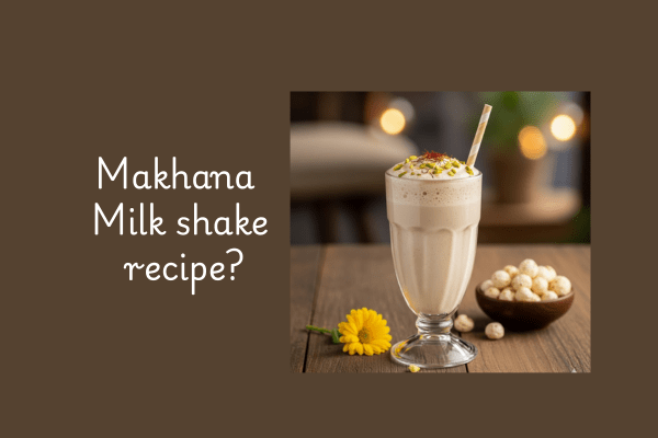 5 best Makhana Food Recipes-Milk shake
