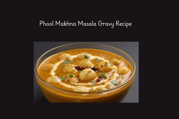 Phool Makhana Maasala Gravy Curry