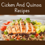 Chicken and Quinoa recipes