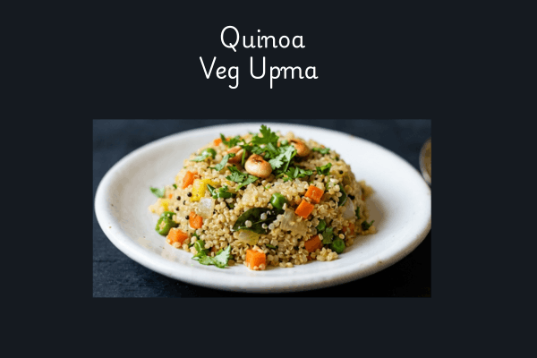Quinoa Recipes: Quinoa Veg Upma (Morning Happy Breakfast)